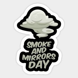 29th March - Smoke and Mirrors Day Sticker